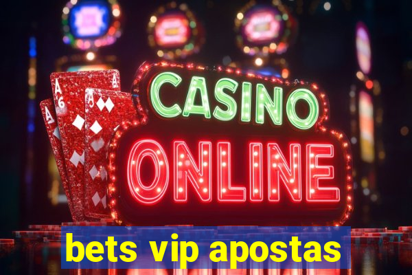 bets vip apostas